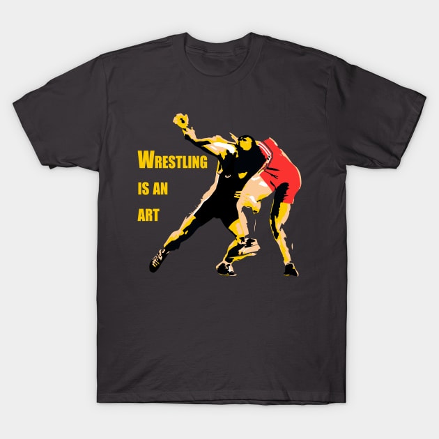 Wrestling is an art T-Shirt by artist369